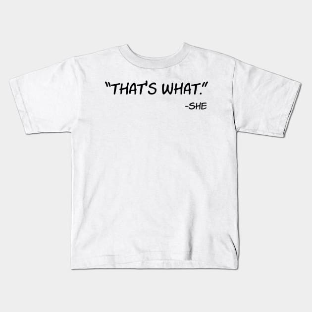 That's What She Said | Funny she said Kids T-Shirt by PolygoneMaste